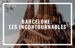 Read more about the article Barcelone, les incontournables